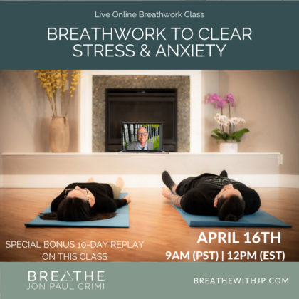 Live Online Breathwork Class April 16 2023 – 9am (PST) 12pm (EST)