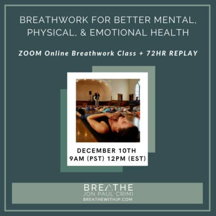 Live Online Breathwork Class December 10 2023 – 9am (PST) 12pm (EST)