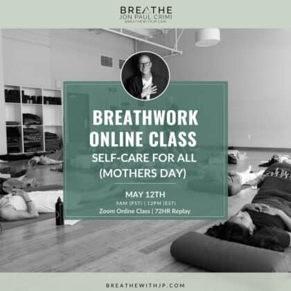 May 12 2024 Live Online Breathwork class with Jon Paul Crimi
