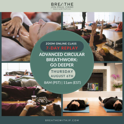 Avanced Circular Breathwork: Go Deeper | August 6 2026 – 8am (PST) 11am (EST)